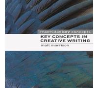 Matthew Morrison Key Concepts in Creative Writing Paperback Book Matthew Morrison Multicolor