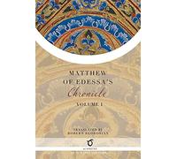 Matthew of Edessa's Chronicle: Volume 1
