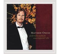 Matthew Owens - Matthew Owens Performs His Works for Unaccompanied 'cello