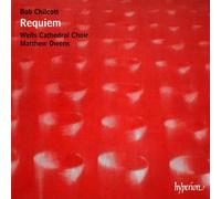 Matthew Owens: Wells Cathedral Choir - Chilcott: Requiem & other choral works