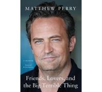 Matthew Perry Friends, Lovers, and the Big Terrible Thing (Paperback)