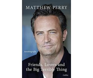 Matthew Perry N Friends, Lovers and the Big Terrible Thing: Die Autob (Hardback)