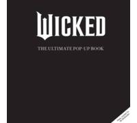 Matthew Reinhart Wicked: The Ultimate Pop-Up Book Hardback Matthew Reinhart Multicolor