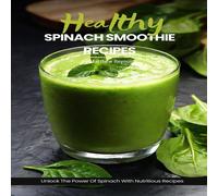 Matthew Reynolds Healthy Spinach Smoothie Recipes: Easy, Simple Delicious Green Matthew Reynolds Multicolor