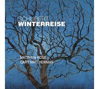 Matthew Rose - Schubert: Winterreise (Matthew Rose, Gary Matthewman)