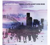 Matthew Ryan - From A Late Night High Rise