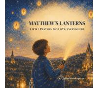 Matthew’s Lanterns: Little Prayers. Big Love. Everywhere.