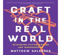 Matthew Salesses Craft in the Real World Paperback Book Matthew Salesses Multicolor