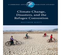 Matthew Scott Climate Change, Disasters, & the Refugee Convention Book - Paperback Matthew Scott Multicolor