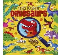 Matthew Scott Lots to Spot: Dinosaurs Paperback Book Matthew Scott Multicolor