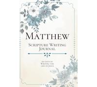 Matthew: Scripture Writing Journal: 60 days of Writing the Life of Jesus