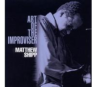 Matthew Shipp - Art Of The Improviser