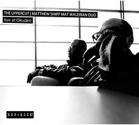 Matthew Shipp & Mat Wale - The Uppercut