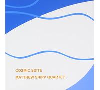 Matthew Shipp Quartet - Cosmic Suite [Import]