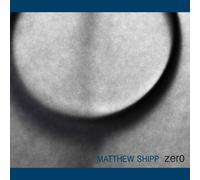 MATTHEW SHIPP - ZERO 2 CD JAZZ NEW