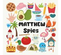Matthew Spies with a Little Eye: A Fun and Engaging Search and Find Book for Kids Ages 3-6