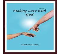 Matthew Stanley Making Love with God Book - Paperback Matthew Stanley Multicolor
