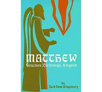 Matthew: Structure, Christology, Kingdom