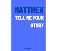 Matthew, tell me your story: A memory and keepsake journal for Matthew