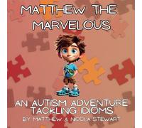 Matthew the Marvelous: An Autism Adventure Tackling Idioms: 2
