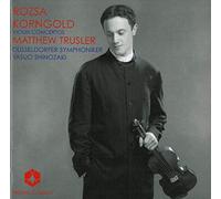 Matthew Trusler - Rozsa & Korngold: Violin Concertos