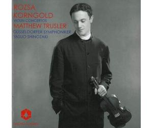 Matthew Trusler - Rozsa & Korngold: Violin Concertos