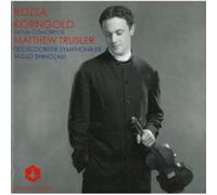 Matthew Trusler - Rozsa & Korngold: Violin Concertos