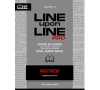 Matthew: Vol 18 - Line Upon Line PRO Bible Study Series: 1 (Line Upon Line PRO - New Testament)