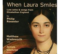 Matthew Wadsworth - Philip Rosseter: Lute solos and songs from Elizabethan England