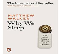 Matthew Walker Why We Sleep : The New Science of Sleep & Dreams Paperback Book Matthew Walker Multicolor
