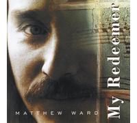 Matthew Ward - My Redeemer