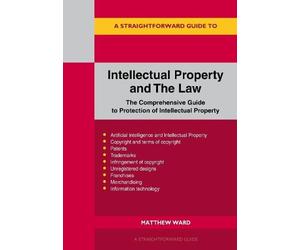 Matthew Ward Straightforward Guide to Intellectual Property & The Law Matthew Ward Multicolor