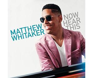 Matthew Whitaker - Now Hear This