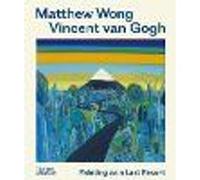 Matthew Wong - Vincent van Gogh