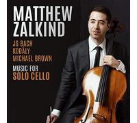 Matthew Zalkind - Music for Solo Cello By J.S. Bach, Michael Brown and Zoltán Kodály