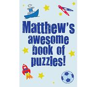 Matthew's Awesome Book Of Puzzles!: Children's puzzle book containing 20 unique personalised name puzzles, as well as a mix of 80 other fun puzzles.