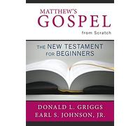 Matthew's Gospel from Scratch: The New Testament for Beginners (The Bible from Scratch)