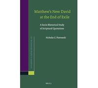 Matthew's New David at the End of Exile: A Socio-Rhetorical Study of Scriptural Quotations: 170 (Novum Testamentum, Supplements)