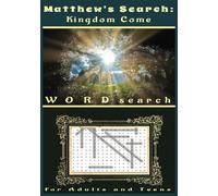 Matthew's Search: Kingdom Come: WORD Search for Adults and Teens | Over 70 Puzzles with Solutions | 120 pages | 7"x10" size | Softcover Activity Book