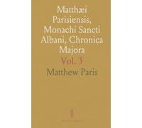 Matthæi Parisiensis, Monachi Sancti Albani, Chronica Majora