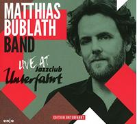 Matthias Bublath Band - Live at Jazzclub Unterfahrt