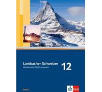 Matthias Dorn H Lambacher Schweizer Mathematik 12. Ausgabe Bayern: Sc (Hardback)