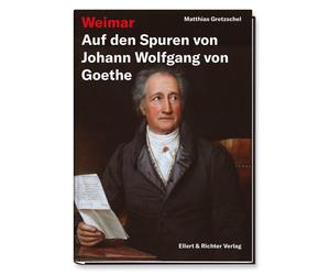 Matthias Gretzsc Weimar - Auf den Spuren von Johann Wolfgang von Goe (Hardback)