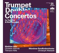 Matthias Höfs, Münchner Rundfunkorchester, Christian Schmitt, Tillmann Höfs, Christoph Altstaed - Say & Kerschek: Trumpet Double Concertos