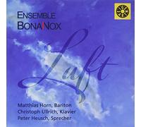 Matthias Horn, Christoph Ullrich, Peter Heusch - Ensemble Bona Nox - Luft