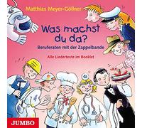 Matthias Meyer-Göllner - Was Machst du Da? Beruferaten mit der Zappelbande