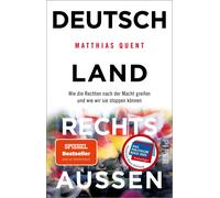 Matthias Quent Deutschland rechts außen: Wie die Rechten nach der Ma (Paperback)