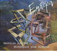 Matthias Schriefl - Europa (Shreefpunk plus Bigband)