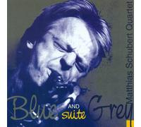 Matthias Schubert Quartet - Blue and Grey Suite