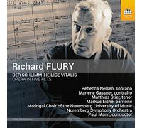 Matthias Stier, Marlene Gassner, Kay Stiefermann, Rebecca Nelsen, Markus Eiche, Christian Tschelebiew, Pascal Herington, Stephanie Buhlmann, Daniel Ochoa, Hayoung Ra, Ferdinand Keller, Roman Poboinyi, Paula Meisinger, Hinrich Horn, Tijl Faveyts, Madrigal Choir of the Nuremberg University of Music, Alfons Brandl, Nuremberg Symphony Orchestra, Paul Mann - Richard Flury: Der schlimm-heilige Vitalis, Opera in Five Acts